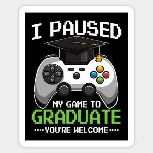 I Paused My Game To Graduate Video Gamer Gift Sticker